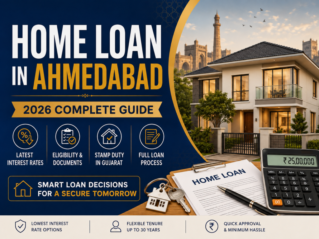 Home Loan in Ahmedabad 2026: Rates, Eligibility & Process